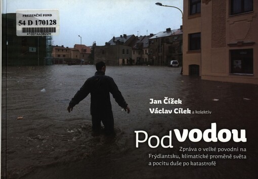Pod vodou: zpráva o velké povodni na Frýdlantsku, klimatické proměně světa a pocitu duše po katastrofě