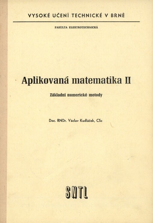 Aplikovaná matematika :Určeno pro posl. elektrotechn. fak.2. [díl],Základní numerické metody