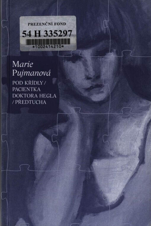 Pod křídly ;Pacientka doktora Hegla ; Předtucha
