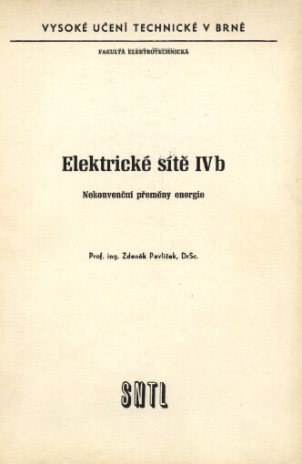 Elektrické sítě.4. [díl].Nekonvenční přeměny energie