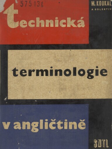 Technická terminologie v angličtině :Určeno techn. kádrům, pracovníkům výzkum. ústavů, překladatelům a studentům