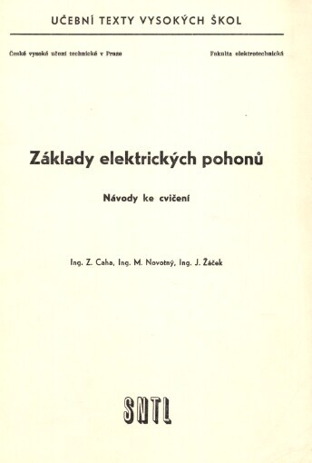 Základy elektrických pohonů: návody ke cvičení : určeno pro posl. elektrotechn. fak
