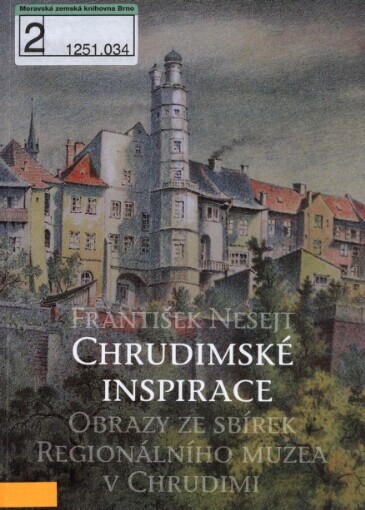 Chrudimské inspirace: obrazy ze sbírek Regionálního muzea v Chrudimi