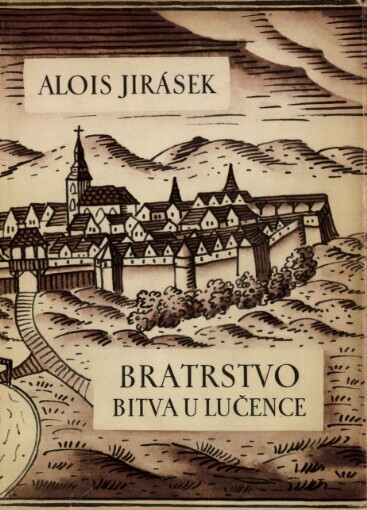 Bratrstvo :tři rapsodie.Díl 1,Bitva u Lučence