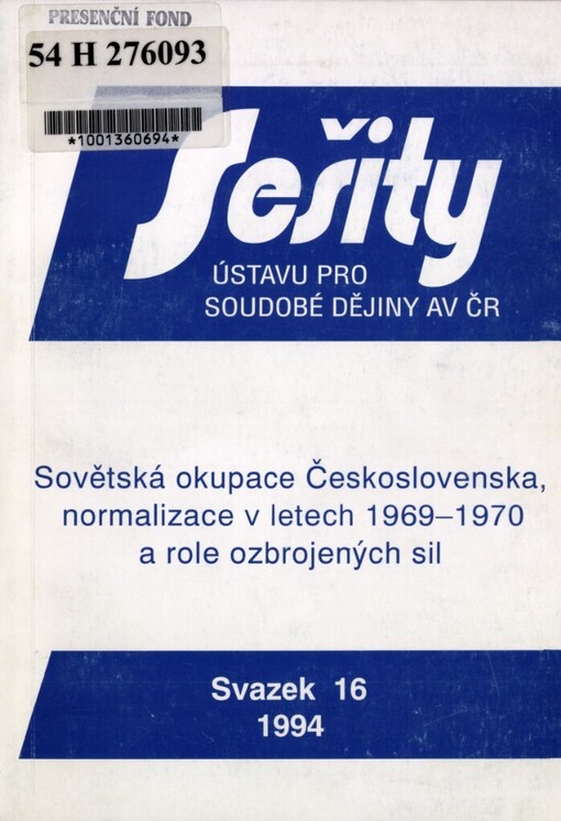 Sovětská okupace Československa, jeho normalizace v letech 1969-1970 a role ozbrojených sil =: [Soviet occupation of Czechoslovakia, its normalization, 1969-1970, and the role of army]
