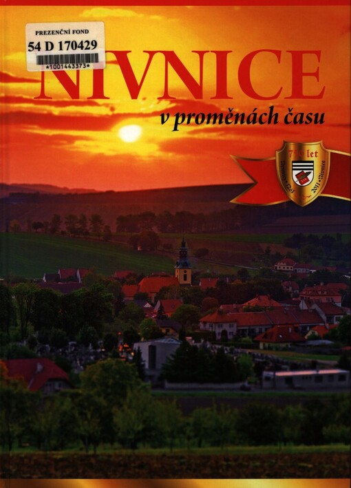 Nivnice v proměnách času: 750. výročí písemné zmínky o Nivnici