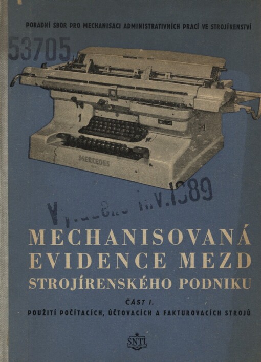 Mechanisovaná evidence mezd strojírenského podniku :Určeno pracovníkům v mzdových účtárnách, útvarech práce a mzdy, v organisačních odd. a ve stat.-ekonomických útvarech.Část 1,Použití počítacích, účtovacích a fakturovacích strojů