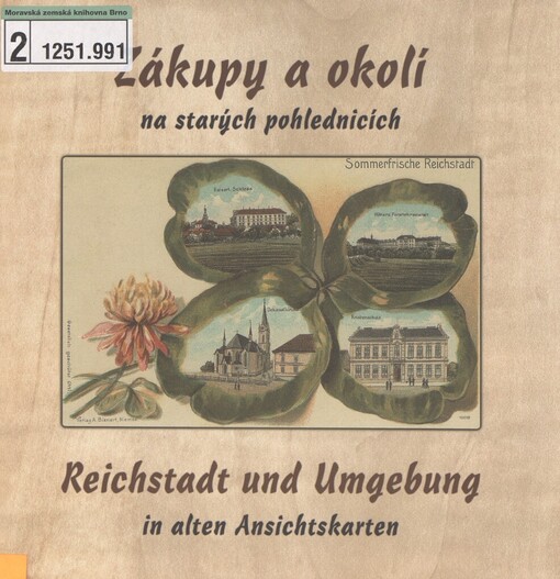 Zákupy a okolí na starých pohlednicích =: Reichstadt und Umgebung in alten Ansichtskarten