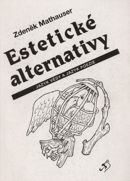 Estetické alternativy :jazyk vědy a jazyk poezie