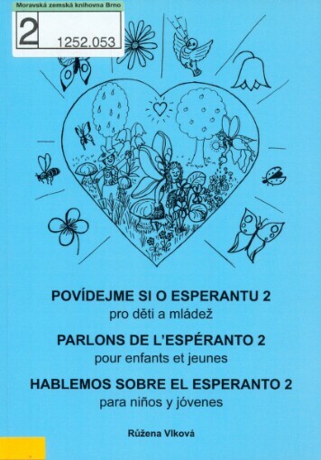 Povídejme si o esperantu: pro děti a mládež, 2, Kvítka = [Ni parolu pri Esperanto : por infanoj kaj junularo]. 2, Floretoj = Parlons de l'espéranto : pour enfants et jeunes. 2, Petites fleurs = Hablemos sobre el esperanto : para niños y jóvenes. 2, Flores