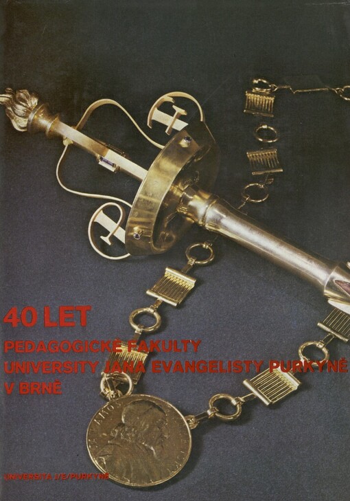 40 let pedagogické fakulty University J.E. Purkyně v Brně