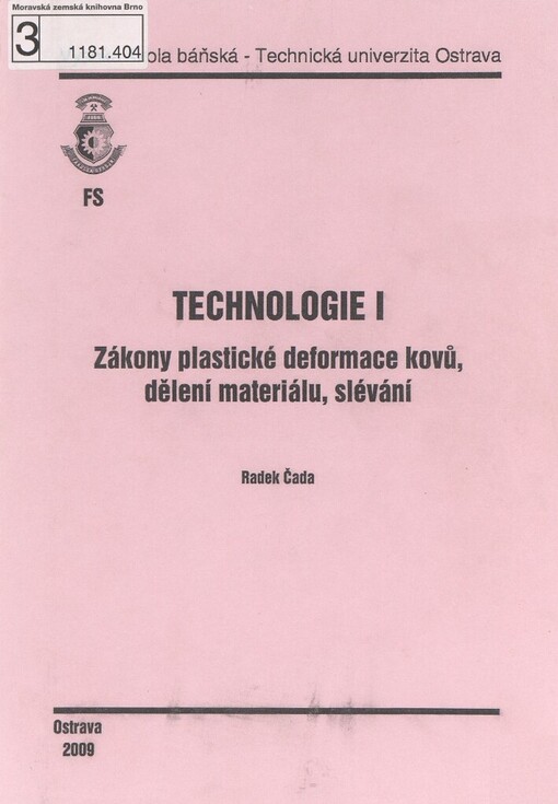 Technologie I: zákony plastické deformace kovů, dělení materiálu, slévání
