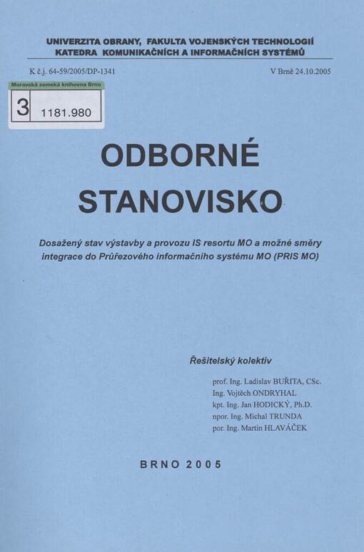 Dosažený stav výstavby a provozu IS resortu MO a možné směry integrace do Průřezového informačního systému MO (PRIS MO): odborné stanovisko