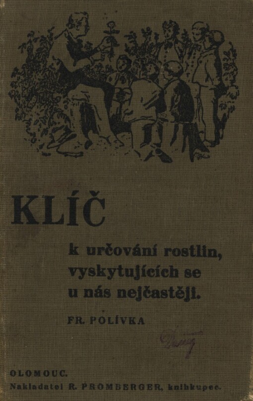Klíč k určování rostlin, vyskytujících se u nás nejčastěji :dodatkem k rostlinopisu pro nižší střední školy