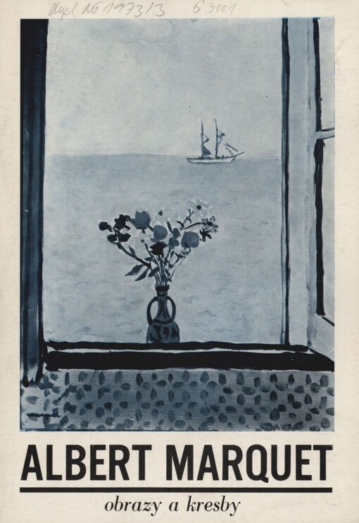 Albert Marquet (1875-1947) :obrazy a kresby ze sbírky Muzea krásných umění v Bordeaux : [katalog] výstavy, Praha, říjen 1973