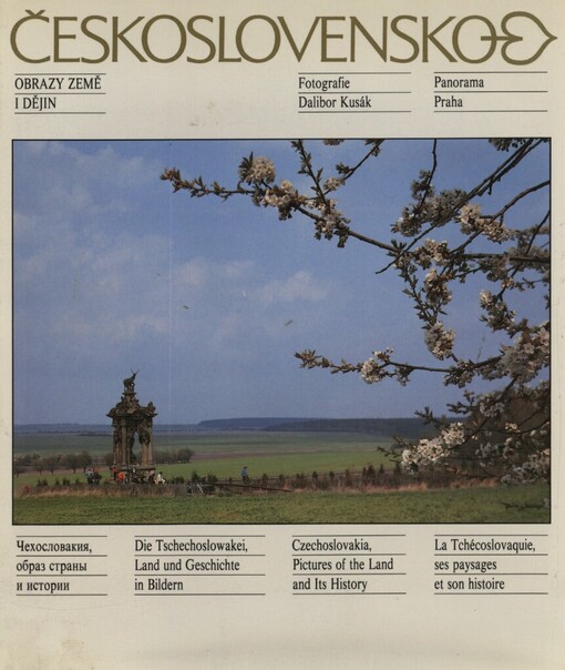 Československo :obrazy země a dějin = [Čechoslovakija : obraz strany i istorii = Die Tschechoslowakei : Land und Geschichte in Bildern = Czechoslovakia : pictures of the land and its history = La Tchécoslovaguie : ses paysages et son histoire]