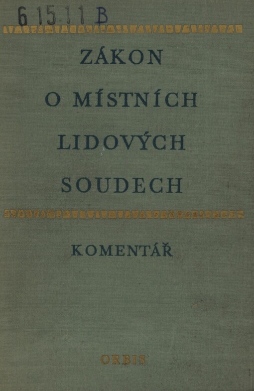 Zákon o místních lidových soudech :Komentář : Určeno pro soudce míst. lid. soudů, pro prac. justice, prokurátory, orgány Veřejné bezpečnosti, prac. nár. výborů, advokáty ... a stud. právnických fakult