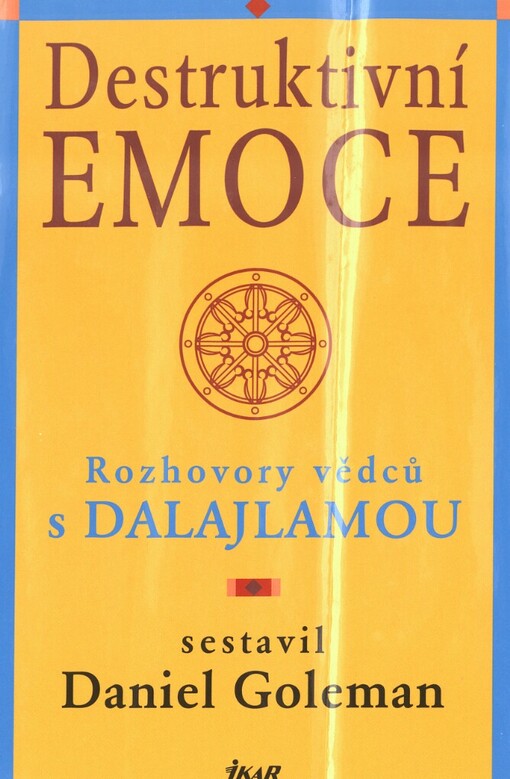 Destruktivní emoce: rozhovory vědců s dalajlamou