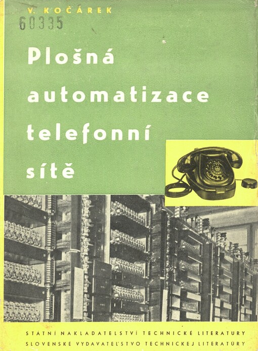 Plošná automatizace telefonní sítě :Určeno techn. prac. v provozu i projekci spojů a ve výrobě i vývoji telefonních zařízení