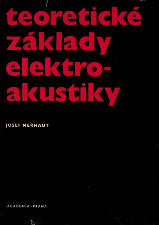 Teoretické základy elektroakustiky: učebnice pro elektrotechn. fakulty