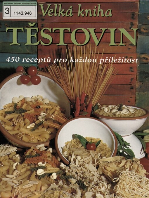 Velká kniha těstovin: 450 receptů pro každou příležitost