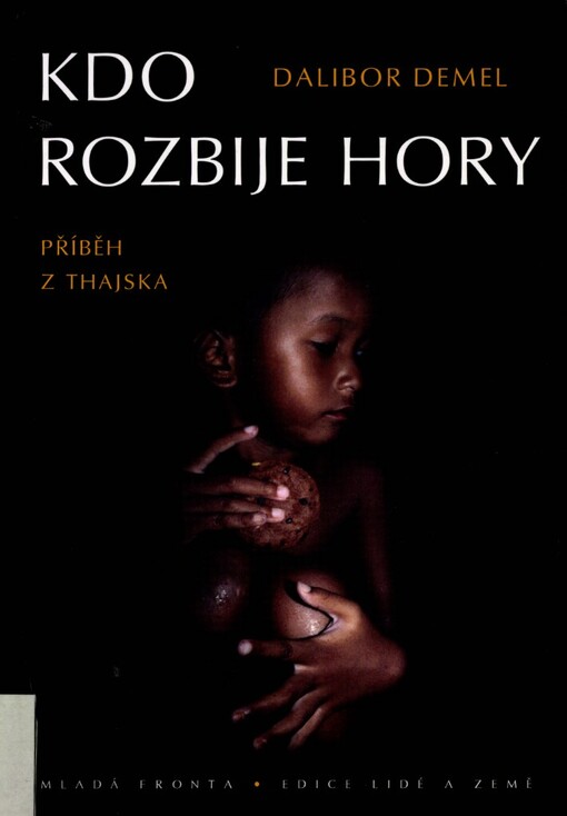 Kdo rozbije hory: [příběh z Thajska]