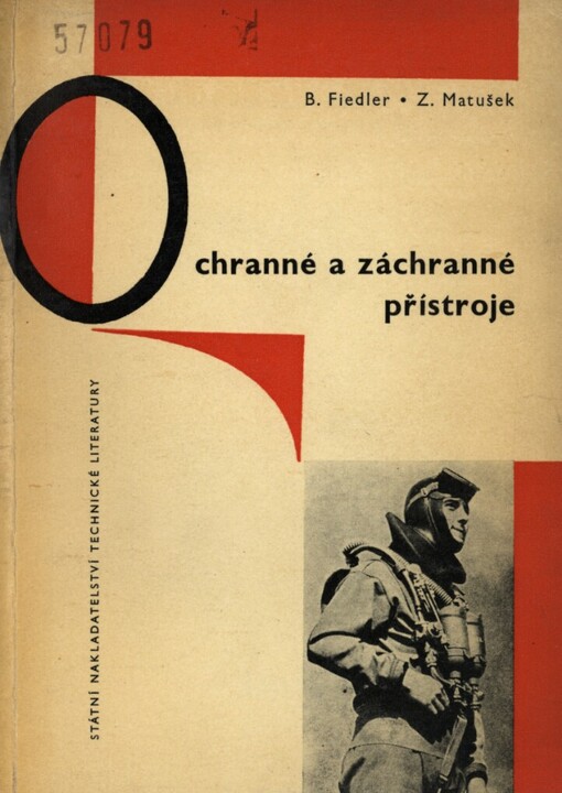 Ochranné a záchranné přístroje pro zajištění zdraví pracujících :určeno technikům všech stupňů na dolech, členům záchranných družstev, zam. záchranných stanic a prům. podniků a studujícím hornických prům. a vys. báňských škol