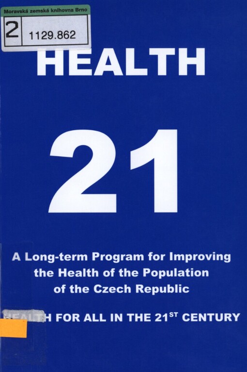 Health 21 : a long-term program for improving the health of the population of the Czech Republic : health for all in the 21st century