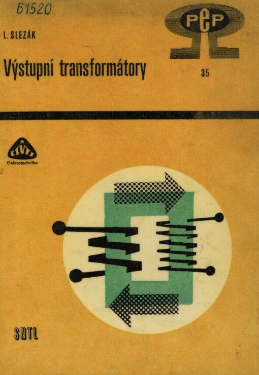 Výstupní transformátory : Určeno pro techniky ve výrobních záv. a laboratořích slaboproudého prům. i pro vyspělejší radioamatéry