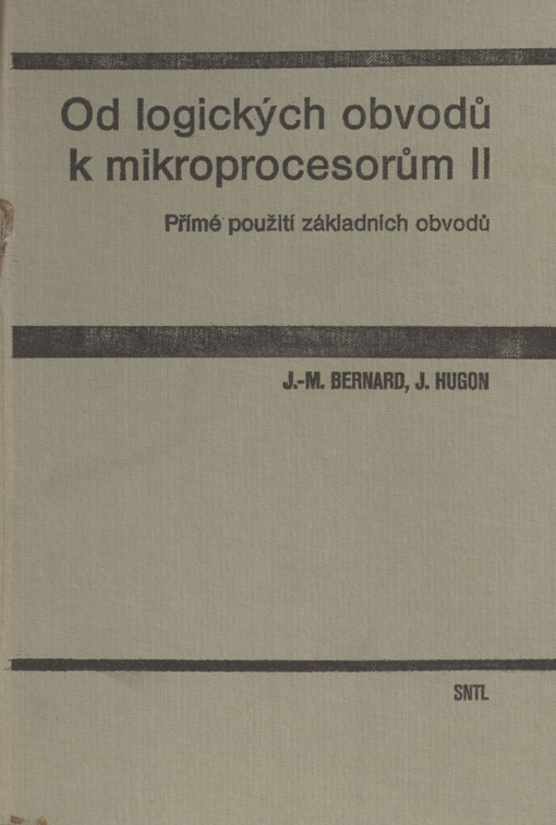 Od logických obvodů k mikroprocesorům :[vysokoškolská příručka pro vysoké školy techn. směru].II.,Přímé použití základních obvodů