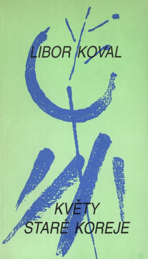 Květy staré Koreje: parafráze na starou korejskou poezii ve forně sidžo