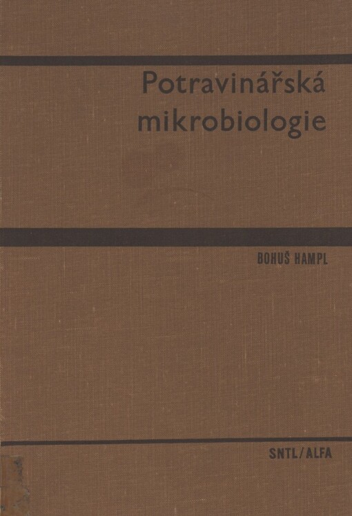 Potravinářská mikrobiologie :vysokošk. učebnice pro posl. fak. potrav. technologie Vys. školy chemicko-technologické v Praze a v Bratislavě