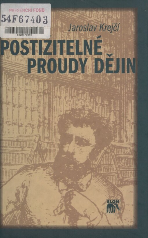 Postižitelné proudy dějin: civilizace a sociální formace, struktury a procesy, kultura a politika, revoluce a renesance, náboženství, národy a státy