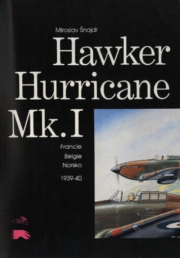 Hawker, Hurricane Mk.I: Francie, Belgie, Norsko 1939-40