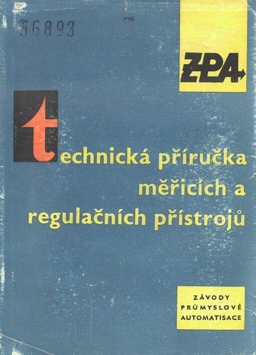 Technická příručka měřicích a regulačních přístrojů :Určeno pro pracovníky v oboru měření a regulace.1. díl