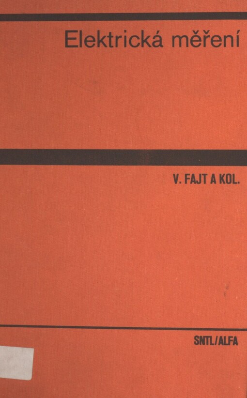 Elektrická měření: celostátní vysokoškolská učebnice pro elektrotechnické fakulty vysokých škol technických