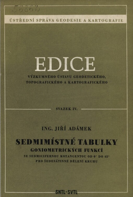 Sedmimístné tabulky goniometrických funkcí se sedmimístnou kotangentou od 0° do 45° pro šedesátinné dělení kruhu :Určeno všem pracovníkům zabývajícím se geodetickými nebo přesnějšími trigonometrickými
