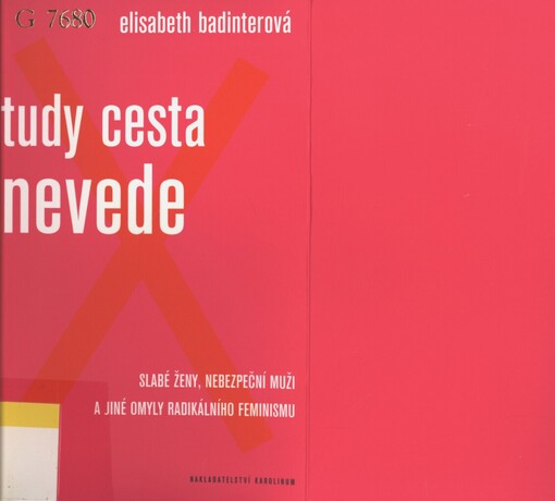 Tudy cesta nevede: slabé ženy, nebezpeční muži a jiné omyly radikálního feminismu