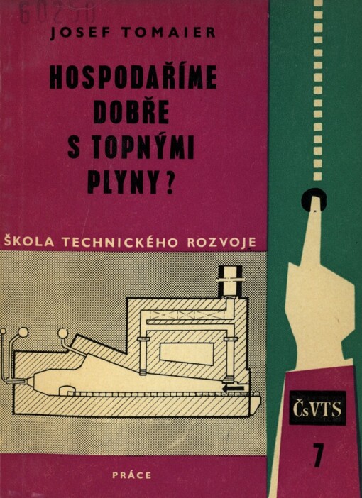 Hospodaříme dobře s topnými plyny? :Určeno pro dělníky a techniky, kteří pracují u plynových pecí i pro podnikové energetiky