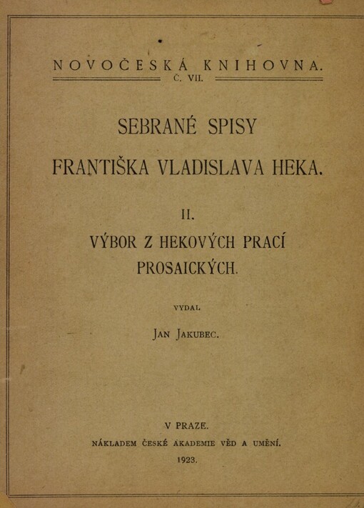 Sebrané spisy Františka Vladislava Heka.II.,Výbor z Hekových prací prosaických