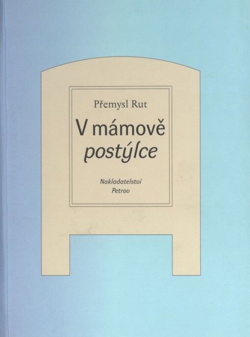 V mámově postýlce: (stolní kniha rodinná)