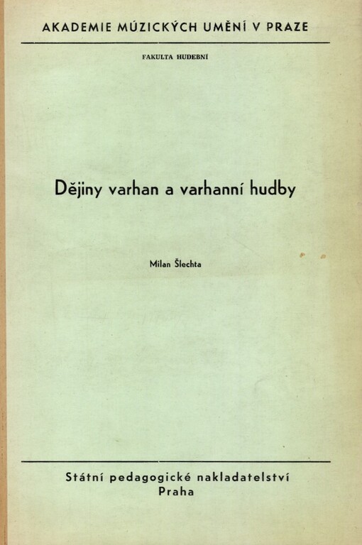 Dějiny varhan a varhanní hudby: určeno pro posl. fak. hud, 2. vyd.