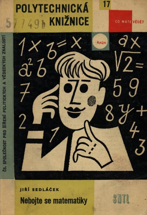 Nebojte se matematiky : určeno žákům a studentům našich středních škol, řešitelům matematické olympiády, učitelům osmiletých a jedenáctiletých středních škol, jakož i zájemcům o matematiku