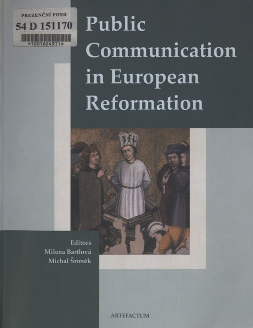 Public communication in European reformation: artistic and other media in Central Europe : 1380-1620