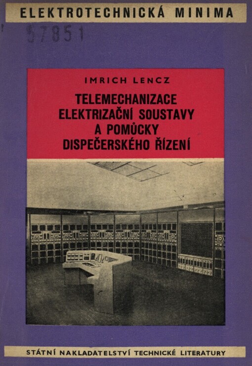 Telemechanizace elektrizační soustavy a pomůcky dispečerského řízení: určeno zaměstnancům elektráren, rozvoden a ovládacích bodů v energetice