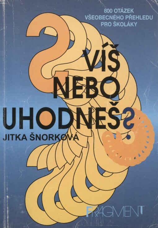 Víš nebo uhodneš?: 800 otázek všeobecného přehledu pro školáky