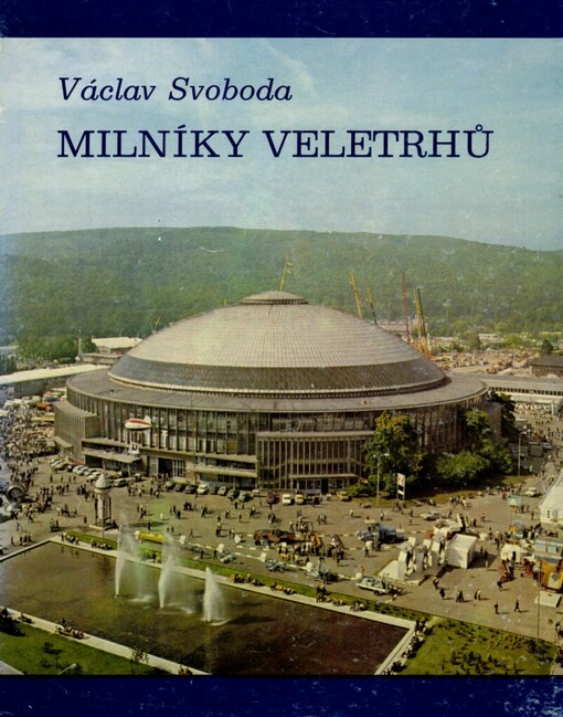 Milníky veletrhů =Puti razvitija jarmarok = Les bornes des foires = Milestones of fairs = Messenmarksteine