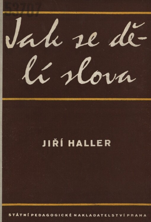 Jak se dělí slova :abecední seznam slov s naznačeným dělením a s úvodním výkladem o stavbě českých slov