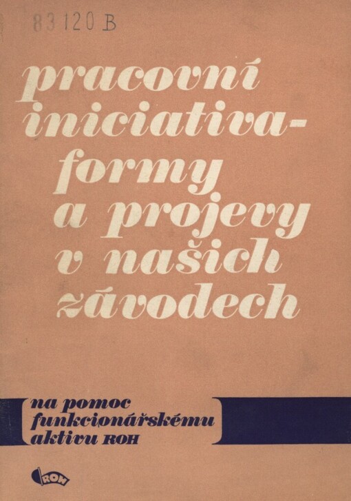 Pracovní iniciativa - formy a projevy v našich závodech
