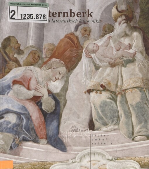 Šternberk: klášter řeholních lateránských kanovníků : dějiny, umění, kultura